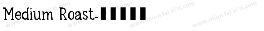Medium Roast字体转换